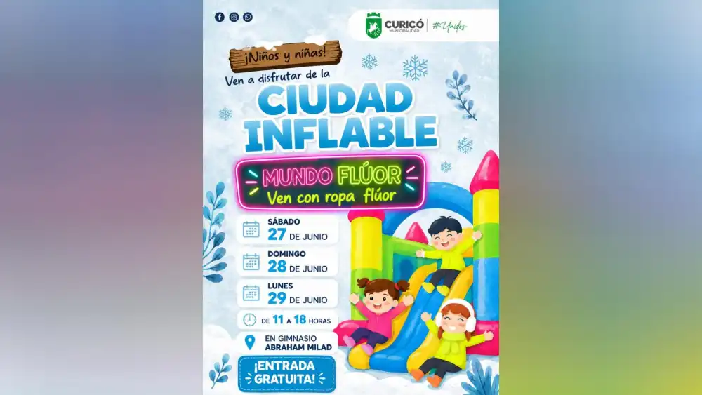 Municipalidad De Curico Invita A Disfrutar De La Ciudad Inflable Y El Mundo Fluor Durante Las Vacaciones De Invierno
